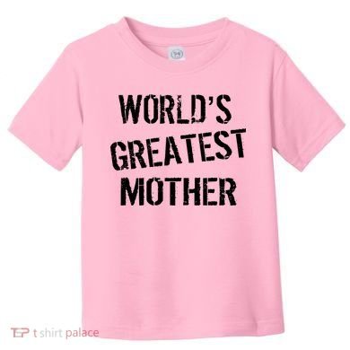World's Greatest Mother Toddler T-Shirt