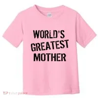 World's Greatest Mother Toddler T-Shirt thumb 0