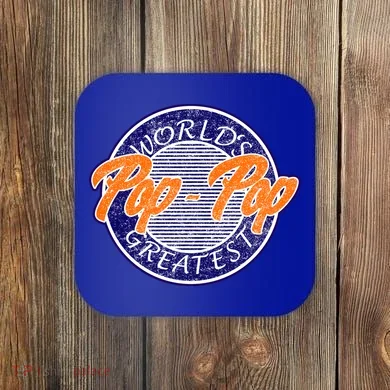 Worlds Greatest Pop-Pop Coaster