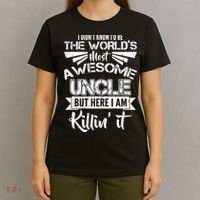World's Most Awesome Uncle Killing It T-Shirt thumb 4