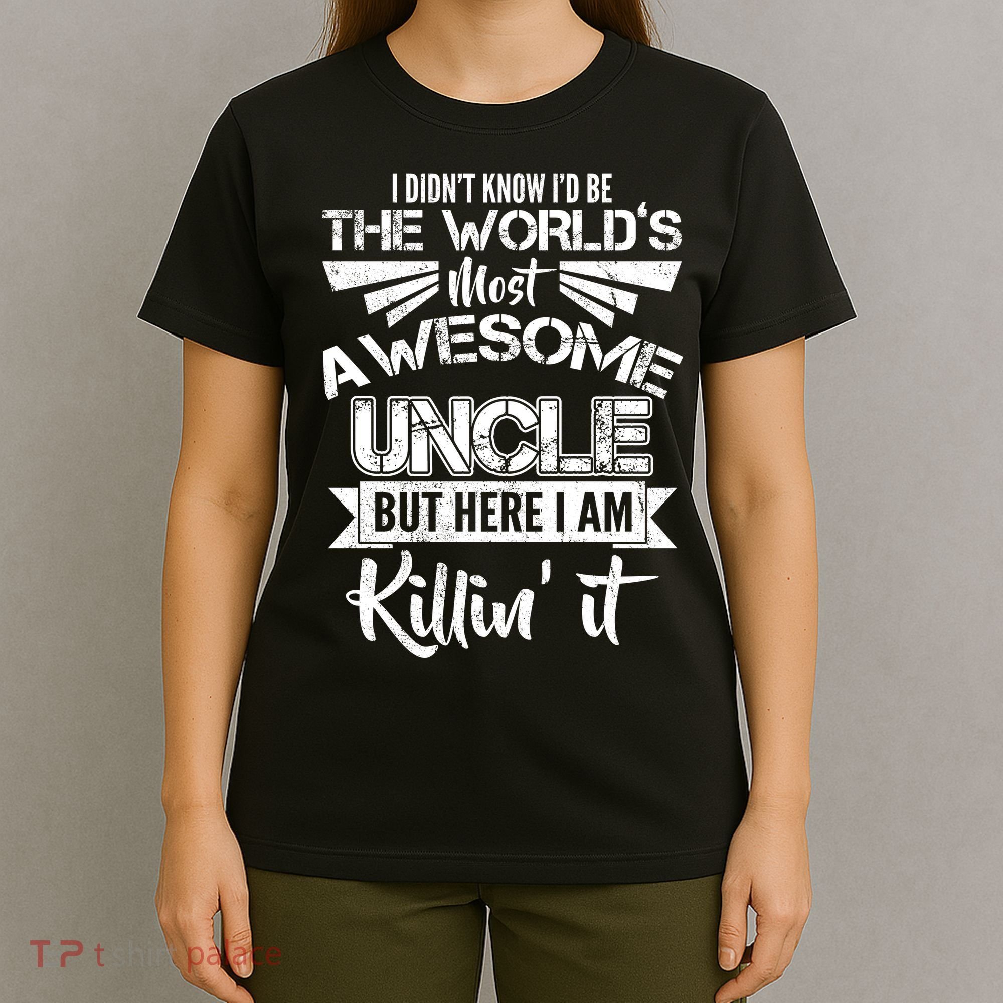 World's Most Awesome Uncle Killing It T-Shirt
