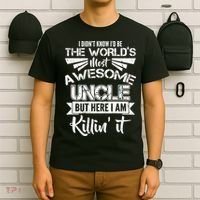 World's Most Awesome Uncle Killing It T-Shirt thumb 6
