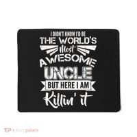 World's Most Awesome Uncle Killing It Mousepad thumb 0