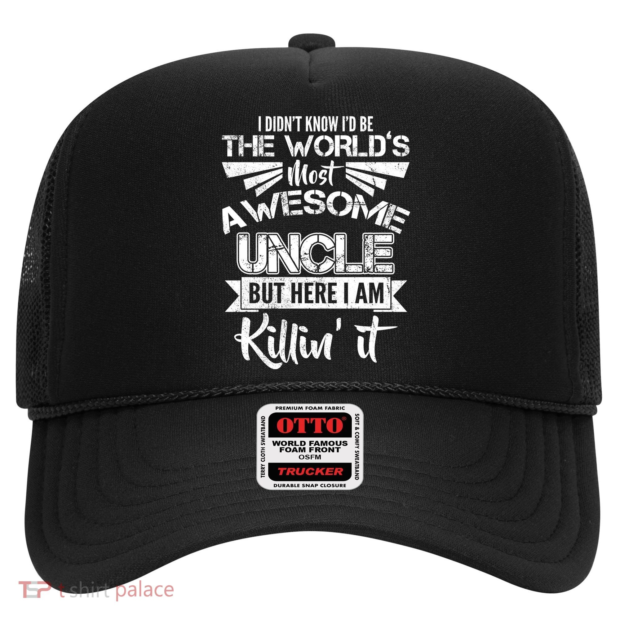 World's Most Awesome Uncle Killing It Hat