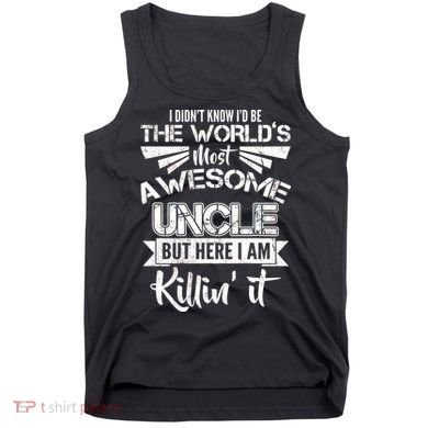 World's Most Awesome Uncle Killing It Tank Top