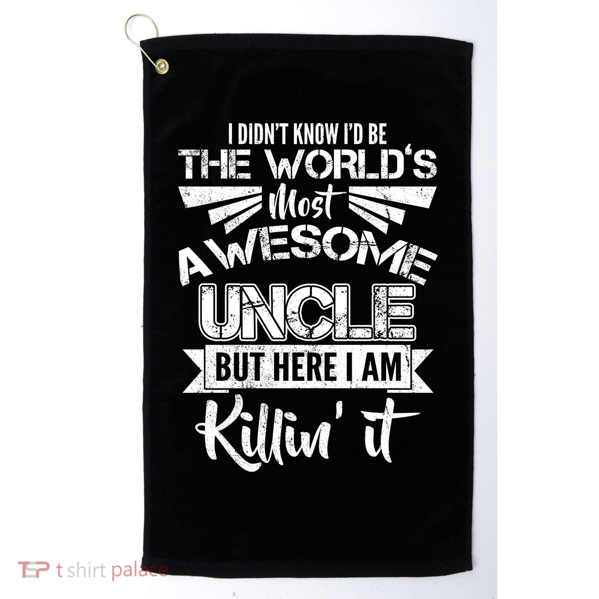 World's Most Awesome Uncle Killing It Golf Towel