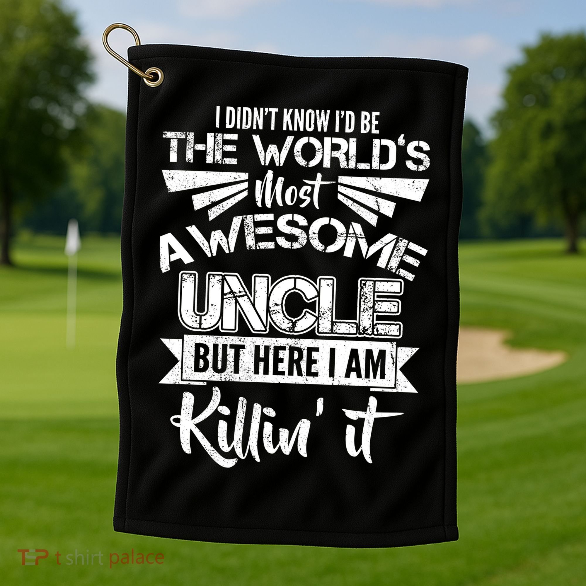 World's Most Awesome Uncle Killing It Golf Towel