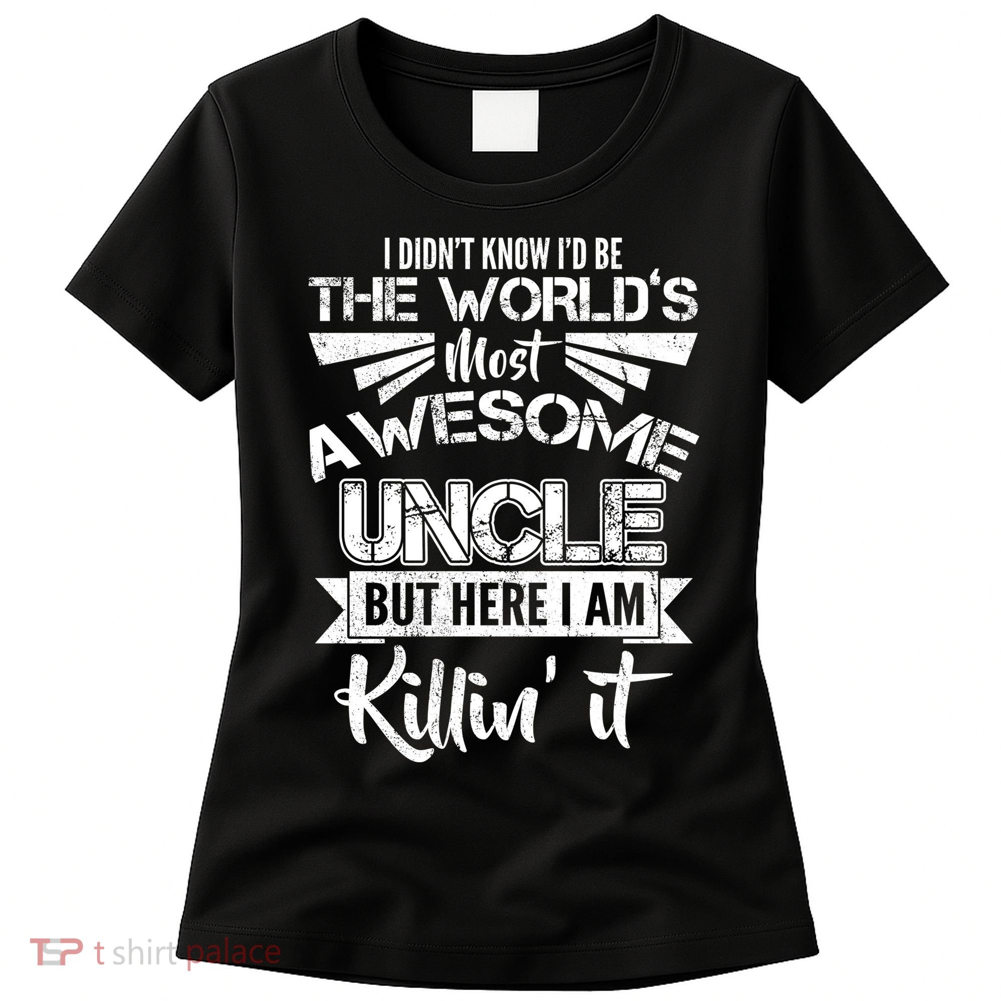 World's Most Awesome Uncle Killing It Women's T-Shirt