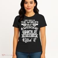 World's Most Awesome Uncle Killing It Women's T-Shirt thumb 4