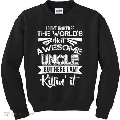 World's Most Awesome Uncle Killing It Kids Sweatshirt