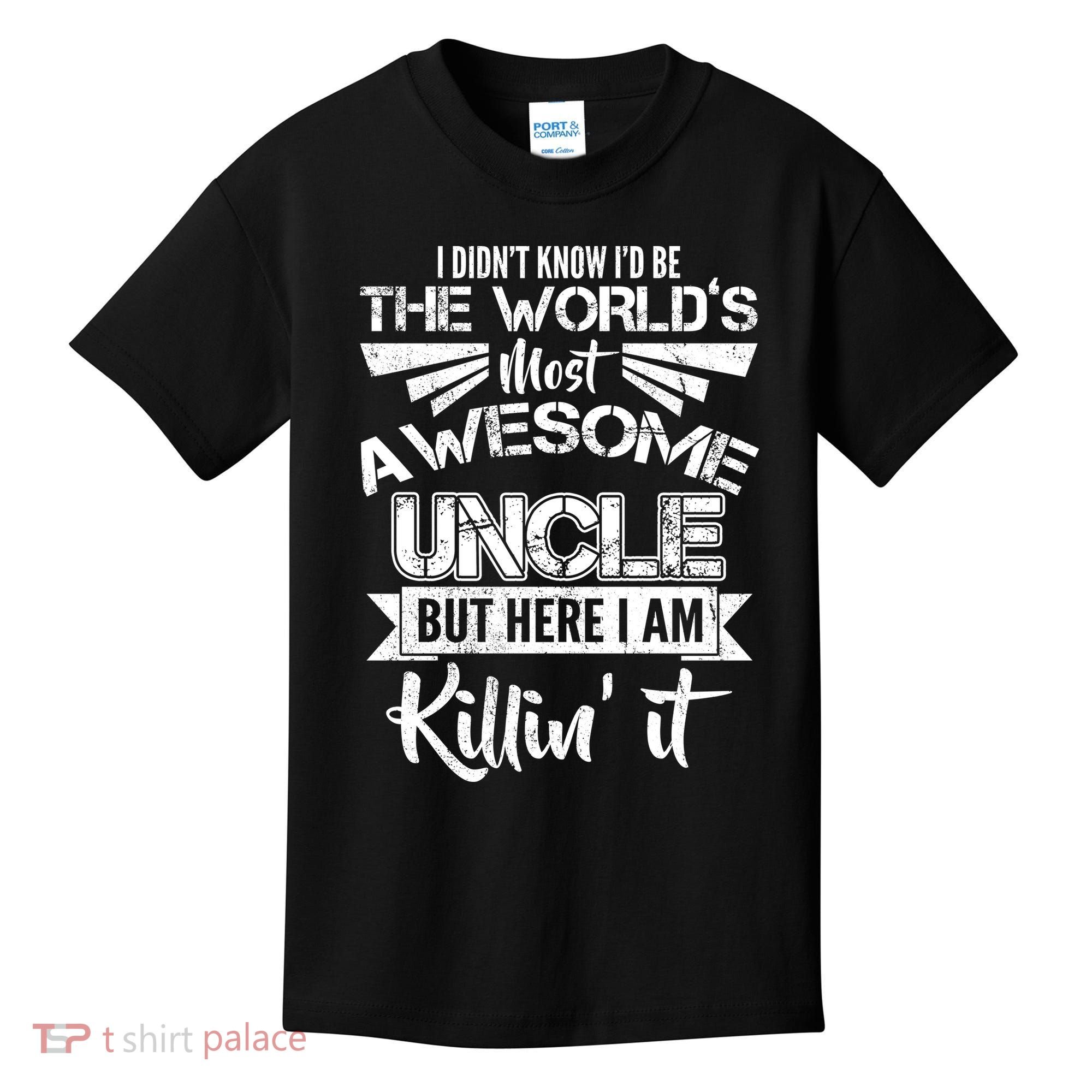 World's Most Awesome Uncle Killing It Kids T-Shirt