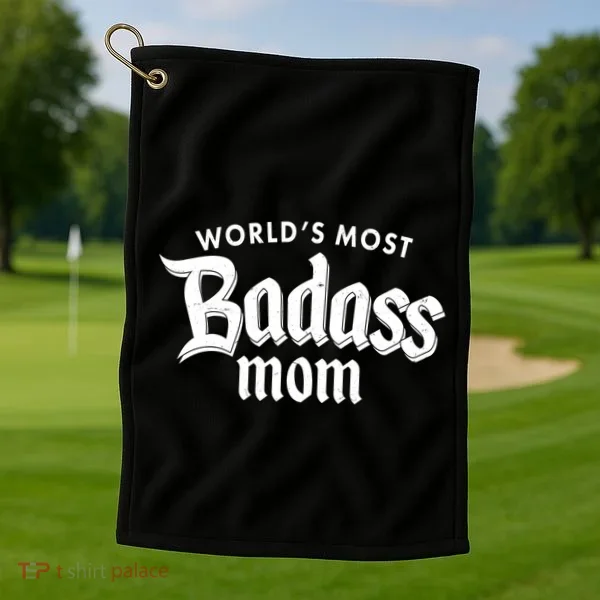 World's Most Badass Mom Golf Towel