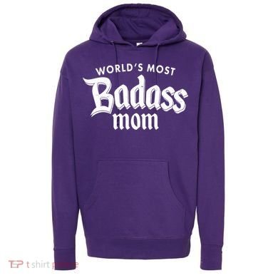 World's Most Badass Mom Hoodie