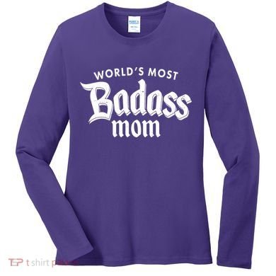World's Most Badass Mom Women's Long Sleeve Shirt