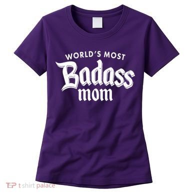 World's Most Badass Mom Women's T-Shirt