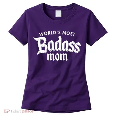 World's Most Badass Mom Women's T-Shirt