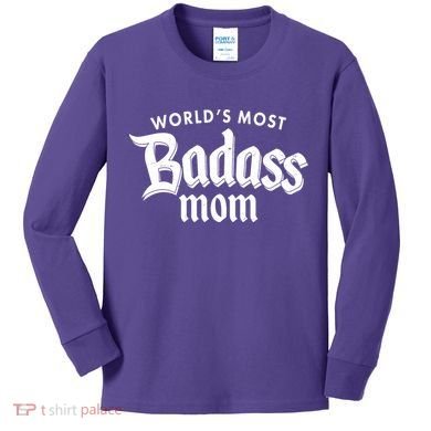 World's Most Badass Mom Kids Long Sleeve Shirt
