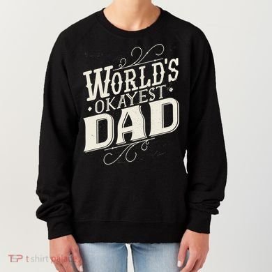 World's Okayest Dad Women's Sweatshirt