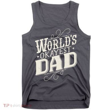 World's Okayest Dad Tank Top