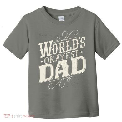 World's Okayest Dad Toddler T-Shirt