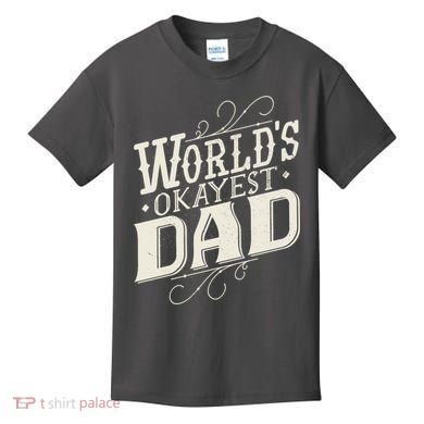 World's Okayest Dad Kids T-Shirt