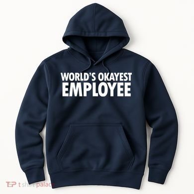 World's Okayest Employee Hoodie
