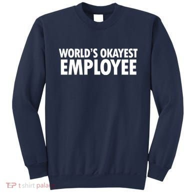 World's Okayest Employee Sweatshirt