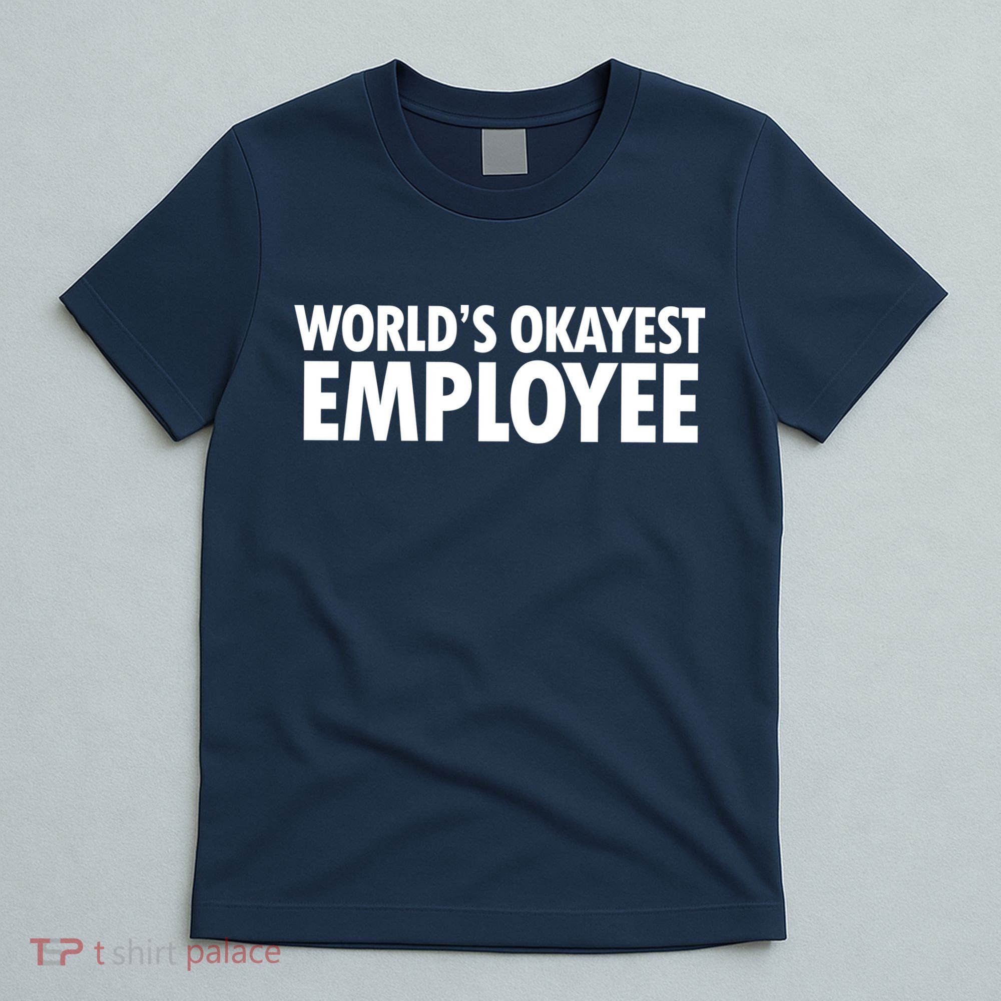 World's Okayest Employee T-Shirt
