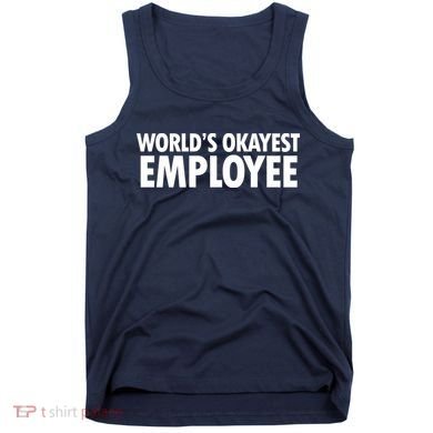 World's Okayest Employee Tank Top