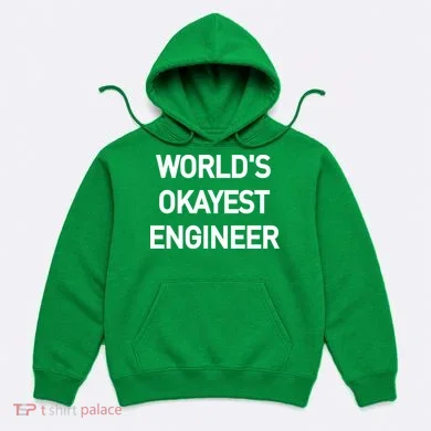 World's Okayest Engineer Hoodie