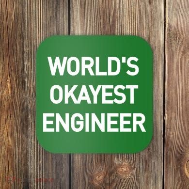 World's Okayest Engineer Coaster