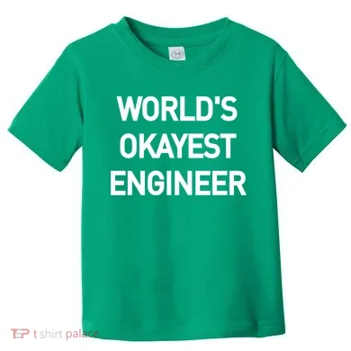 World's Okayest Engineer Toddler T-Shirt