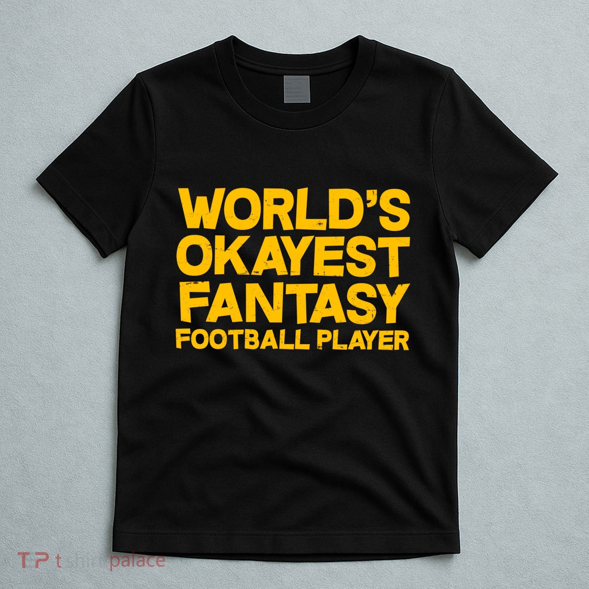 World's Okayest Fantasy Football Player T-Shirt