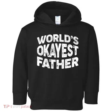 World's Okayest Father Toddler Hoodie