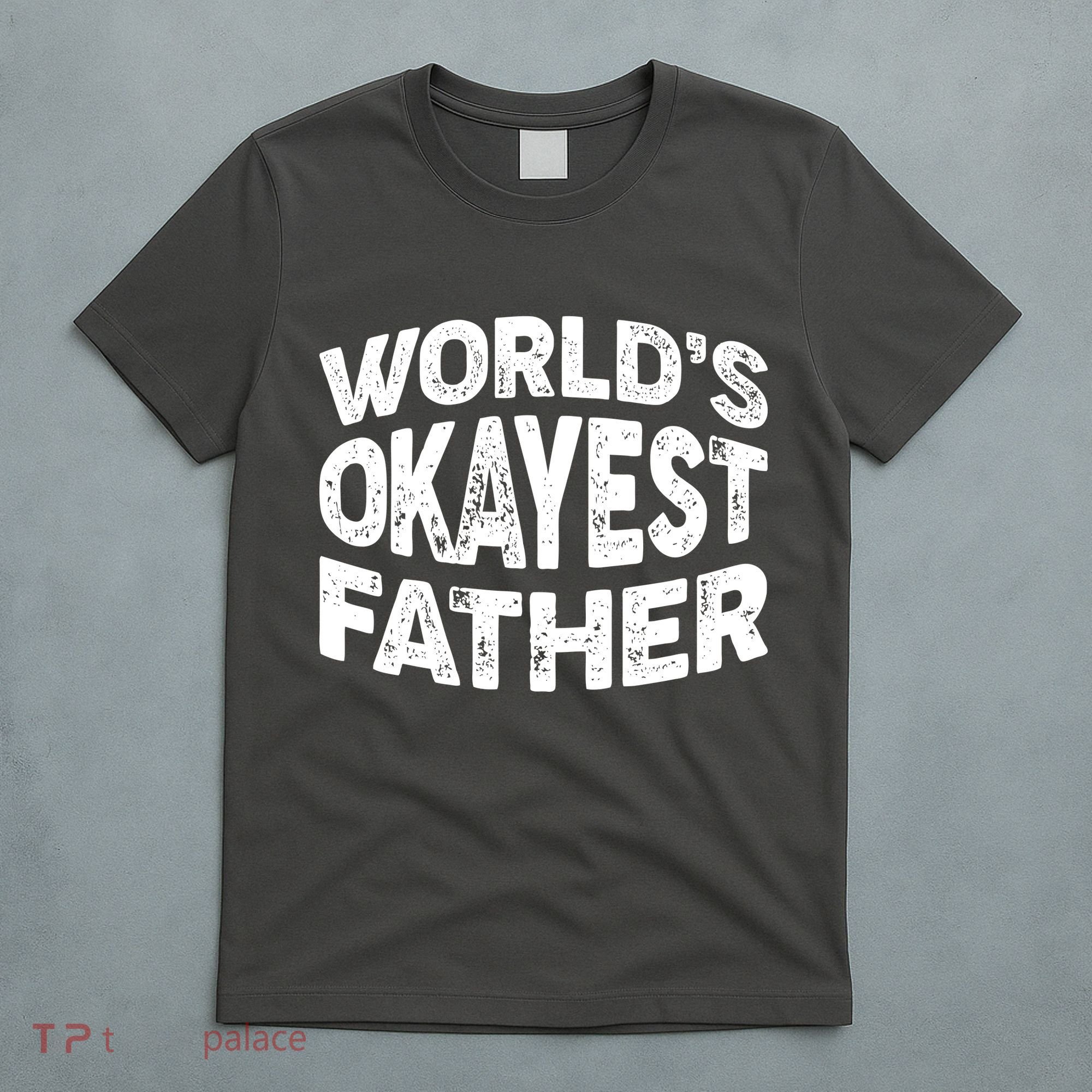World's Okayest Father T-Shirt