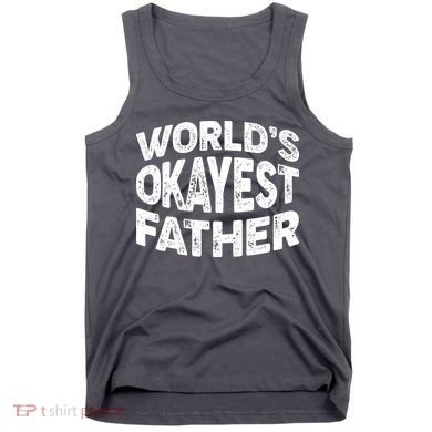 World's Okayest Father Tank Top