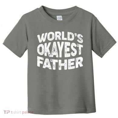 World's Okayest Father Toddler T-Shirt