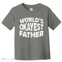 World's Okayest Father Toddler T-Shirt thumb 0