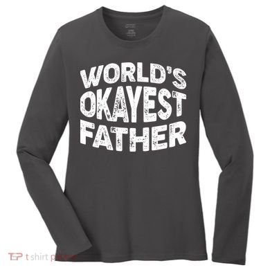 World's Okayest Father Women's Long Sleeve Shirt
