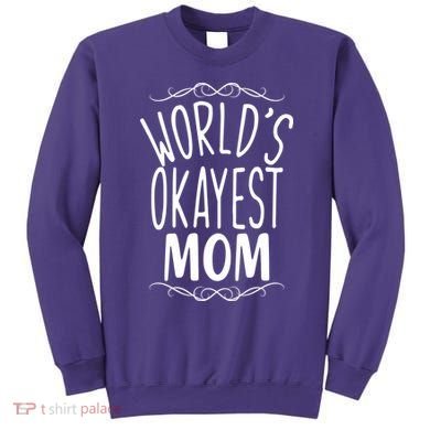 World's Okayest Mom Sweatshirt