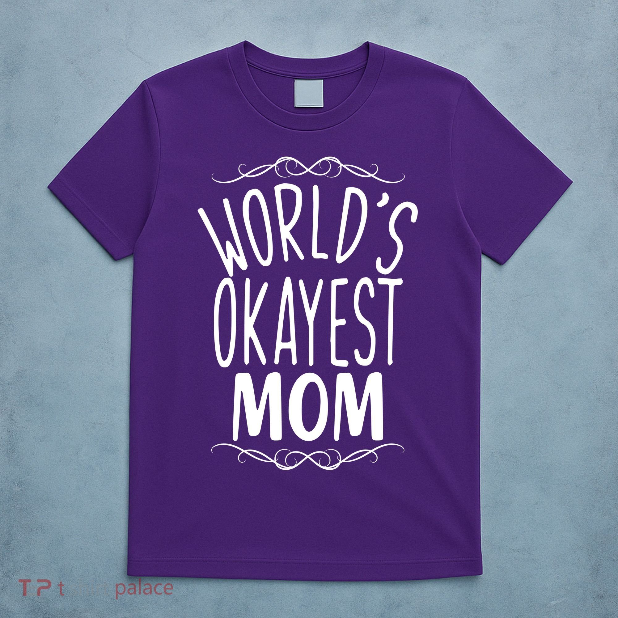 World's Okayest Mom T-Shirt