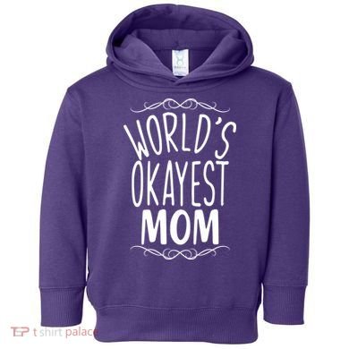 World's Okayest Mom Toddler Hoodie