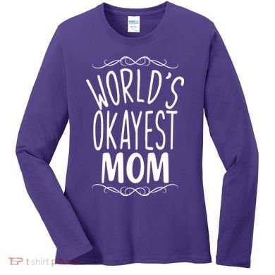 World's Okayest Mom Women's Long Sleeve Shirt