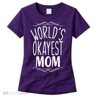 World's Okayest Mom Women's T-Shirt