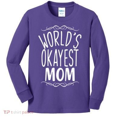 World's Okayest Mom Kids Long Sleeve Shirt