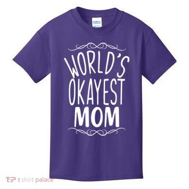 World's Okayest Mom Kids T-Shirt