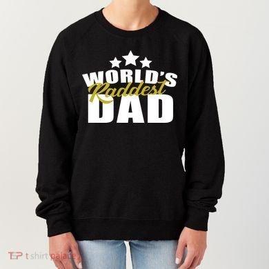World's Raddest Dad Women's Sweatshirt