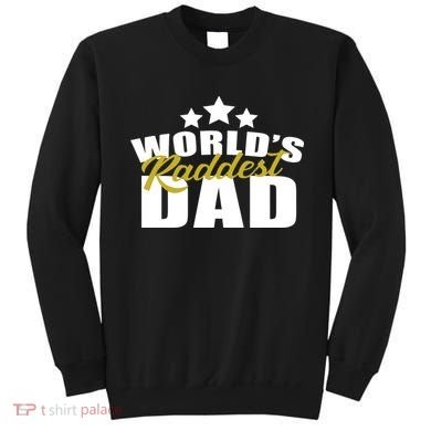 World's Raddest Dad Sweatshirt