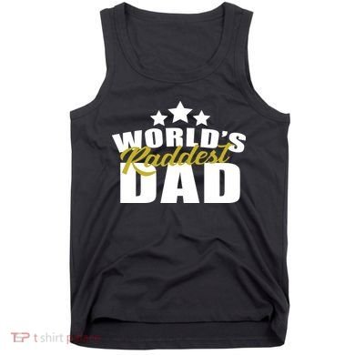 World's Raddest Dad Tank Top