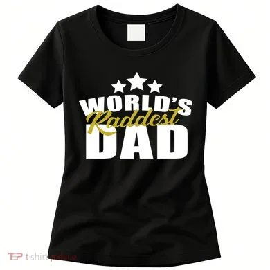 World's Raddest Dad Women's T-Shirt